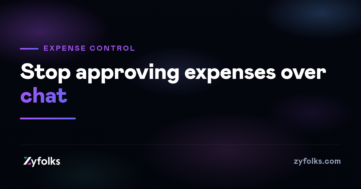 Approving expenses over WhatsApp is how money quietly goes missing