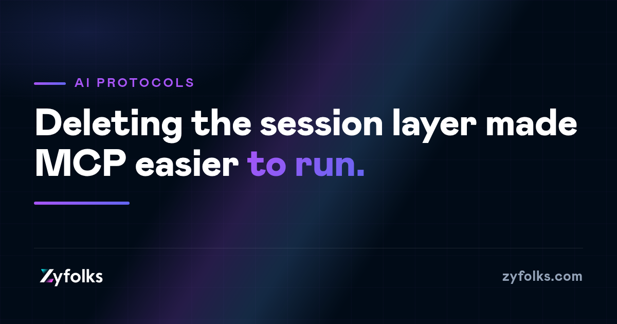 MCP Just Deleted Its Own Session Layer — And That's the Point
