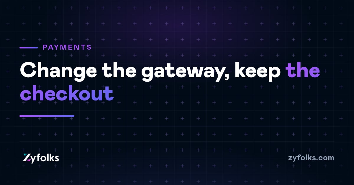 Payment gateway migration without rewriting your checkout